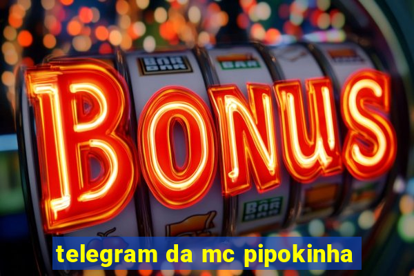 telegram da mc pipokinha